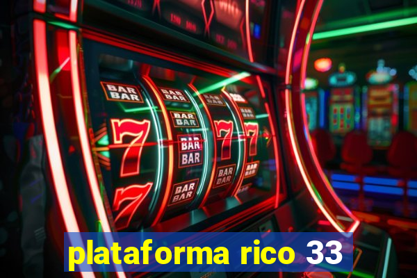 plataforma rico 33